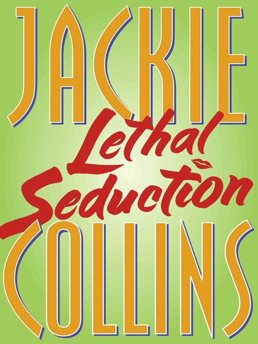 Title details for Lethal Seduction by Jackie Collins - Available